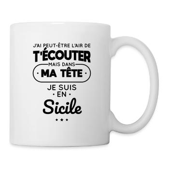 Dans ma tête je suis en Sicile - Mug blanc - blanc - Droite
