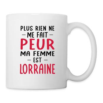 Rien ne me fait peur ma femme est Lorraine - Mug blanc - blanc - Droite