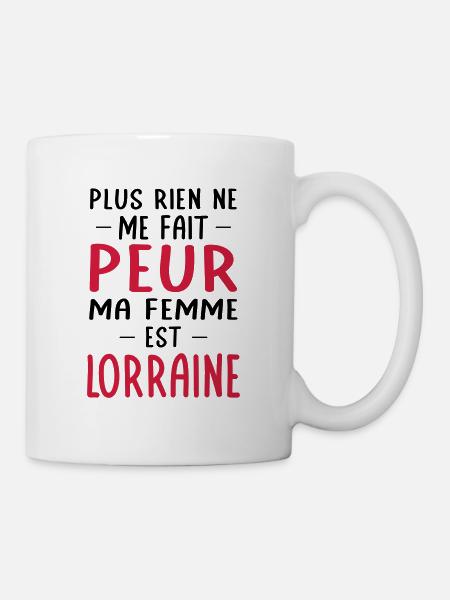Rien ne me fait peur ma femme est Lorraine - Mug blanc - blanc
