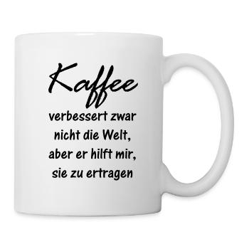 Kaffee hilft mir, die Welt zu ertragen - Tasse - Weiß - Rechts