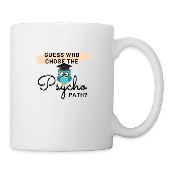 Guess who chose the Psycho path? - Mug - white - Right