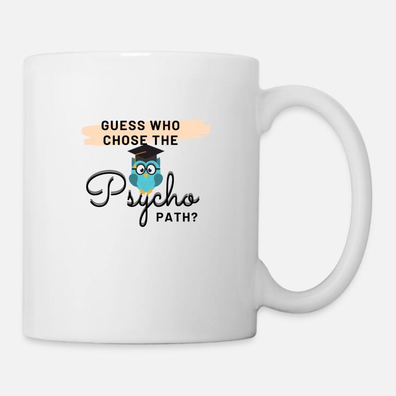 Guess who chose the Psycho path? - Mug - white