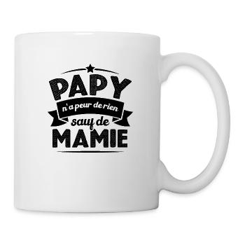 Papy N'a Peur De Rien Sauf De Mamie - Mug blanc - blanc - Droite