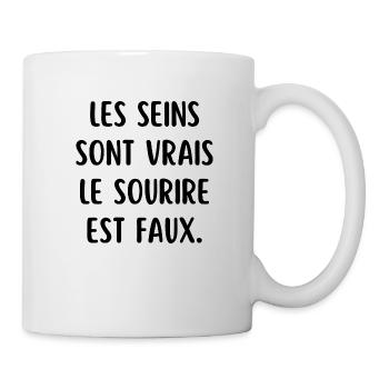 les seins sont vrais le sourire est faux - Mug blanc - blanc - Droite