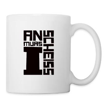 An scheiss muas i - Tasse - Weiß - Rechts