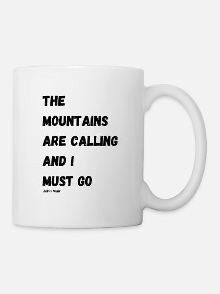 The Mountains are calling and I must go - Muir - Mug - white
