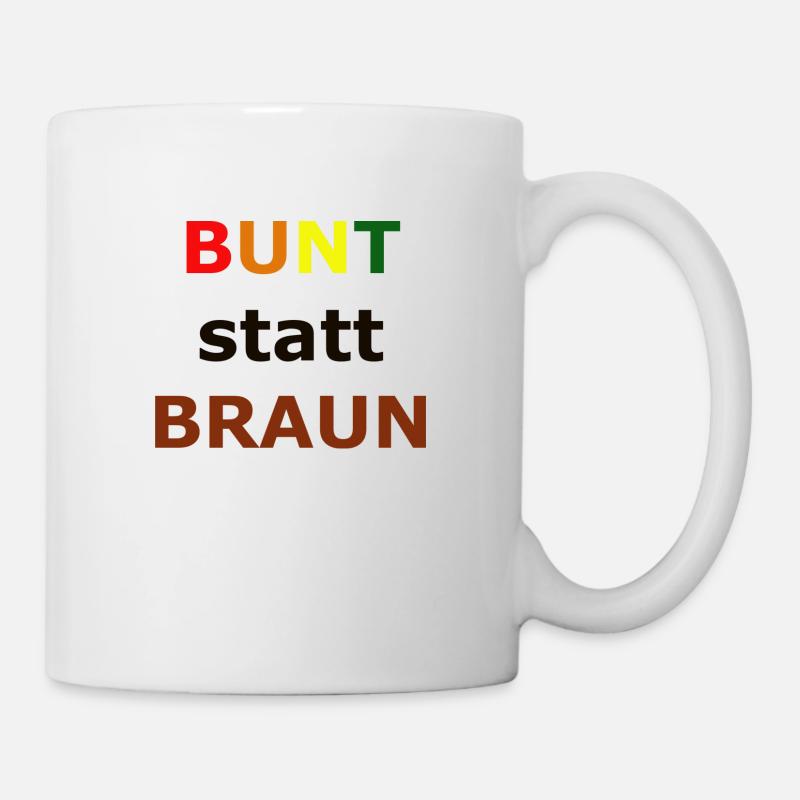 BUNT statt BRAUN - Tasse - Weiß