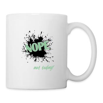 Nope not today - Tasse - Weiß - Rechts