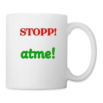 Stopp! Atme! - Tasse - Weiß - Rechts