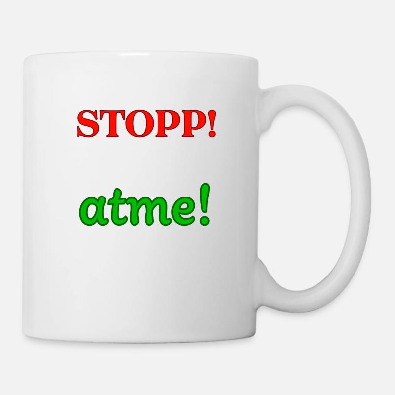 Stopp! Atme! - Tasse - Weiß