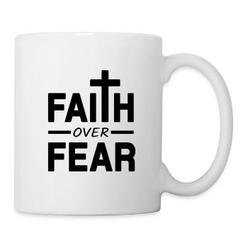 Faith over Fear - Tasse - Weiß - Rechts