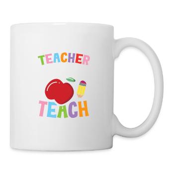 Teacher Gonna Teach - Tasse - Weiß - Rechts