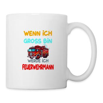 Wenn Ich Gross Bin Werde Ich Feuerwehrmann - Tasse - Weiß - Rechts