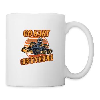 Go Kart or Go Home für Kartfahrer Go Kart Fahrer - Tasse - Weiß - Rechts