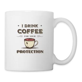 I Drink Coffee For Your Protection Funny Saying - Mug - white - Right