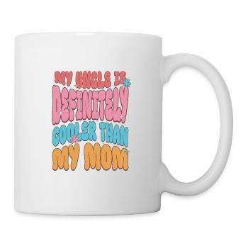 Mein Onkel ist definitiv cooler als meine Mama - Tasse - Weiß - Rechts