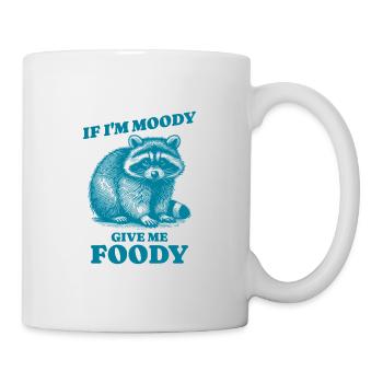 If I'm Moody Give Me Foody Funny Quote Raccoon - Mug - white - Right