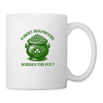 Forget Shamrocks Where's The Pot Funny Irish Humor - Mug - white - Right