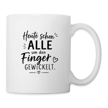 Heute schon alle um den Finger gewickelt - Tasse - Weiß - Rechts