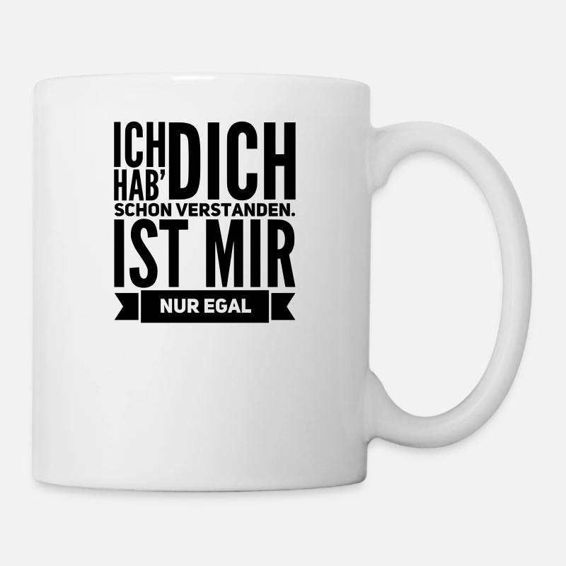 lustige Sprüche IST MIR EGAL Geschenk - Tasse - Weiß