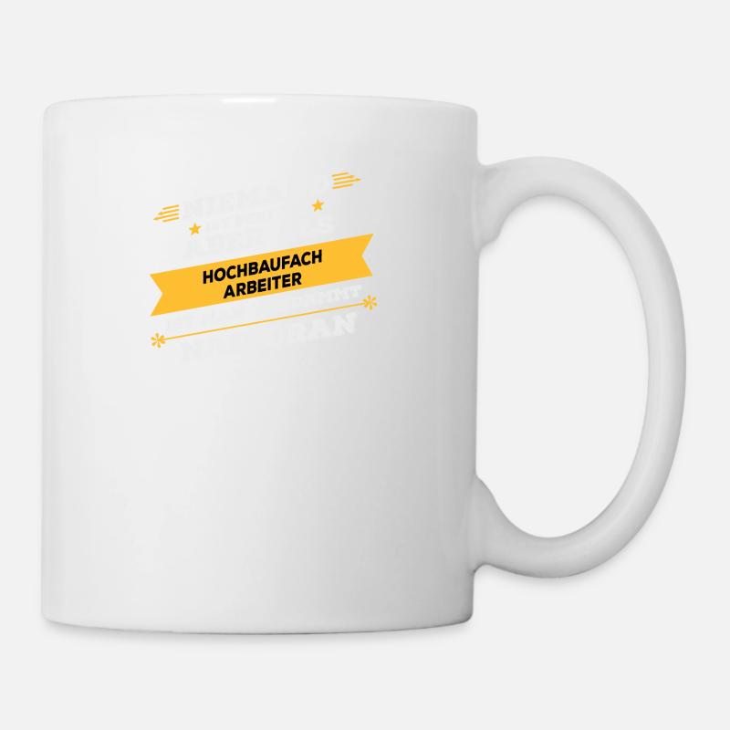 Hochbaufacharbeiter Beruf Geschenk - Tasse - Weiß