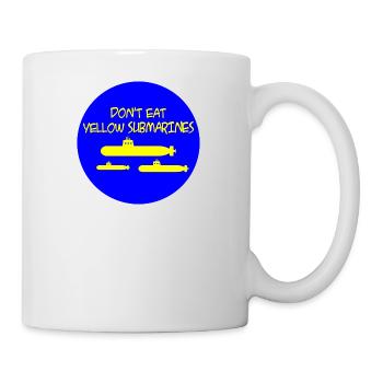 Don't eat yellow submarines... - Tasse - Weiß - Rechts