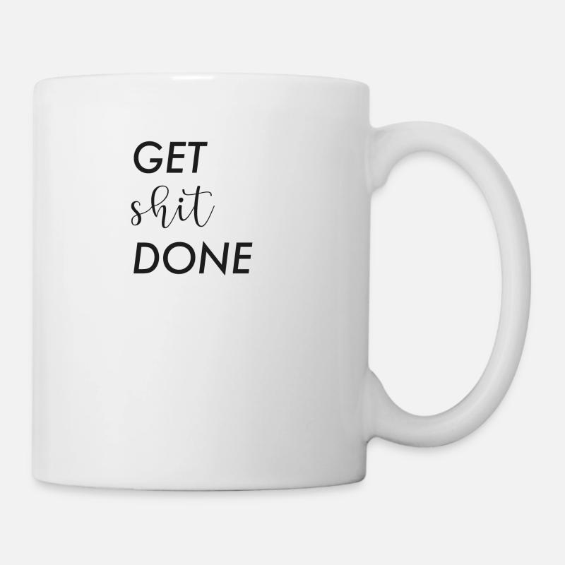 get shit done - Mug - white