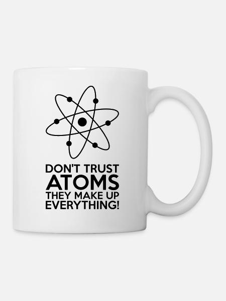 Don't Trust Atoms - Tasse - Weiß