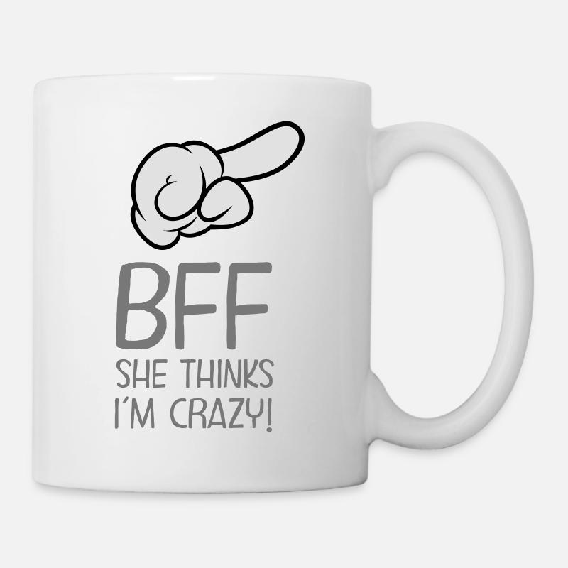 BFF - She Thinks I´m Crazy! (Part1) - Mug blanc - blanc