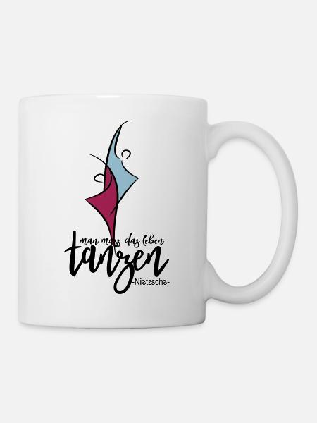Man muss das Leben tanzen Nietzsche Lebensfreude - Tasse - Weiß