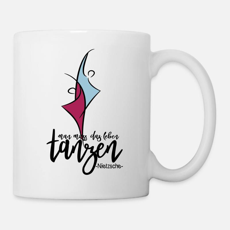 Man muss das Leben tanzen Nietzsche Lebensfreude - Tasse - Weiß