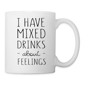 I Have Mixed Drinks About Feelings - Mug - white - Right