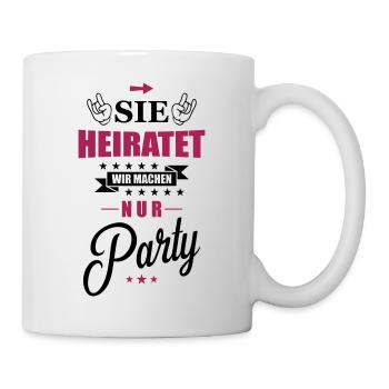 sie heiratet wir machen nur party - Tasse - Weiß - Rechts