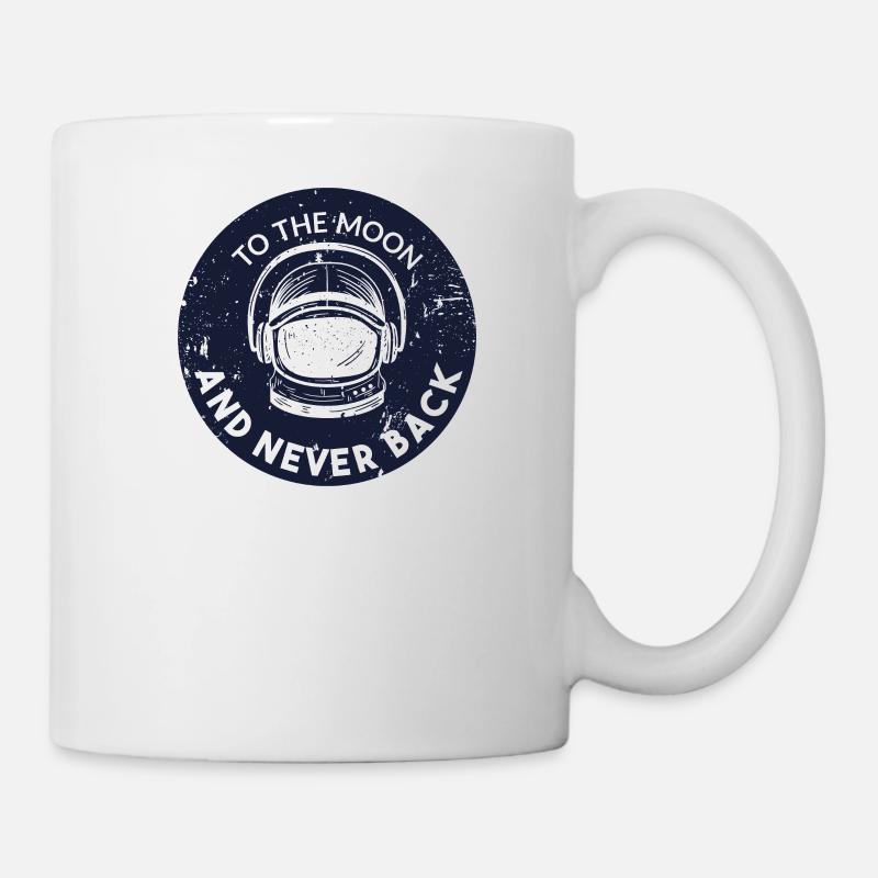 to the moon an never back astronaut - Mug - white