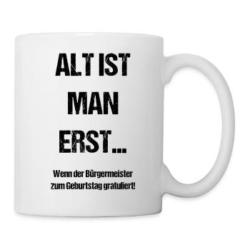 Alt ist man erst... - Tasse - Weiß - Rechts