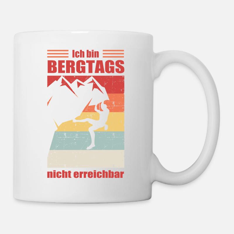 Ich bin Bergtags nicht erreichbar - Tasse - Weiß
