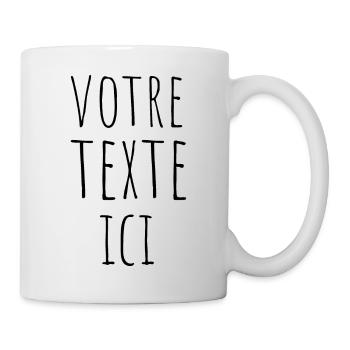 VOTRE TEXTE ICI idée cadeau citation humour - Mug blanc - blanc - Droite