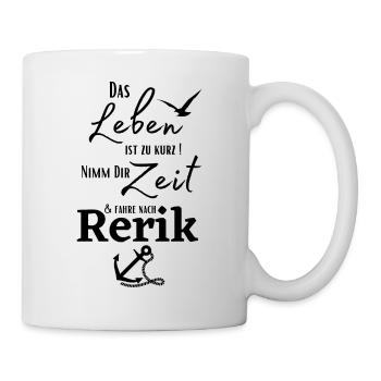 Rerik-Das Leben ist zu kurz.../Ostseebad Rerik - Tasse - Weiß - Rechts