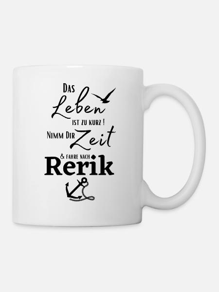 Rerik-Das Leben ist zu kurz.../Ostseebad Rerik - Tasse - Weiß
