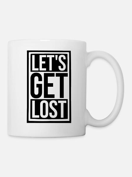 Lets Get Lost - Tasse - Weiß