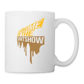 Tropfen Welcome Shitshow - Tasse - Weiß - Rechts