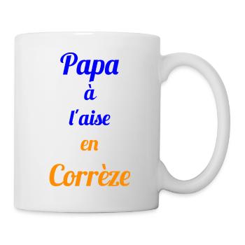 Papa à l'aise en Corrèze - Citation papa - Mug blanc - blanc - Droite