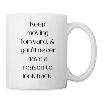Keep moving forward quote - Mug - white - Right