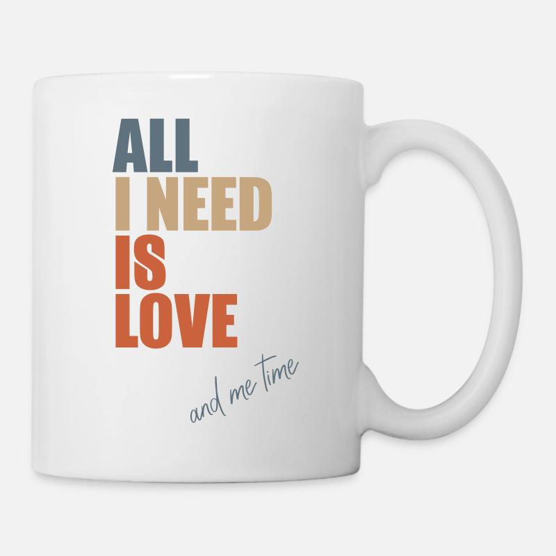 All I Need Is Love And Me Time - Mug - white