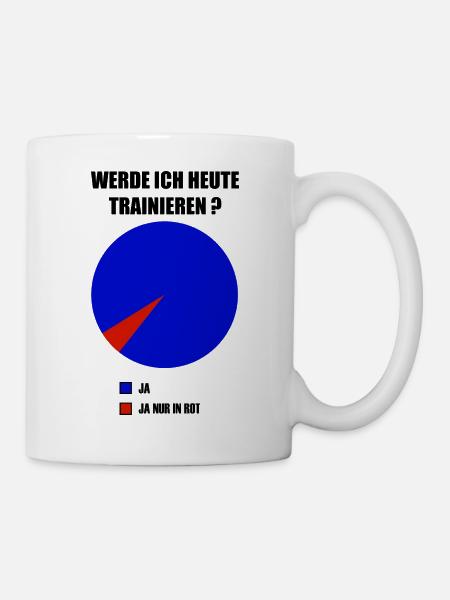 Training Fitness Spruch Werde ich heute trainieren - Tasse - Weiß