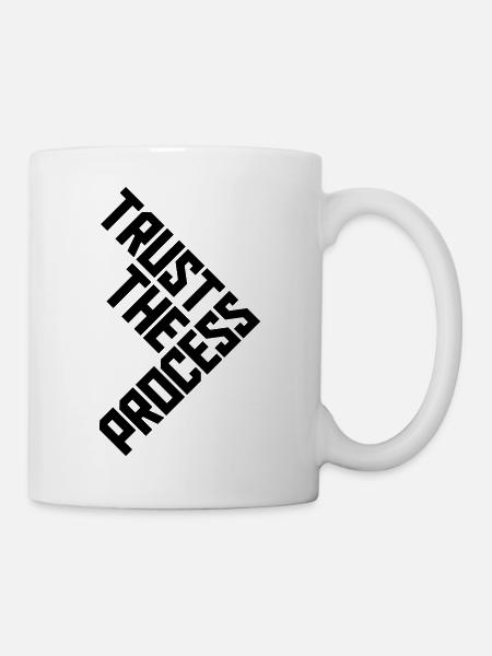 trust the process Zitat - Tasse - Weiß