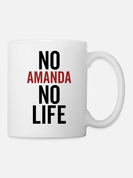 Keine Amanda Kein Leben - Tasse - Weiß