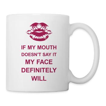 my face definitely will - Tasse - Weiß - Rechts