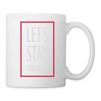 lets stay strangers quote - Mug - white - Right