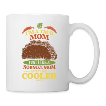 I'm A Taco Mom Just Like A Normal Mom - Mug - white - Right